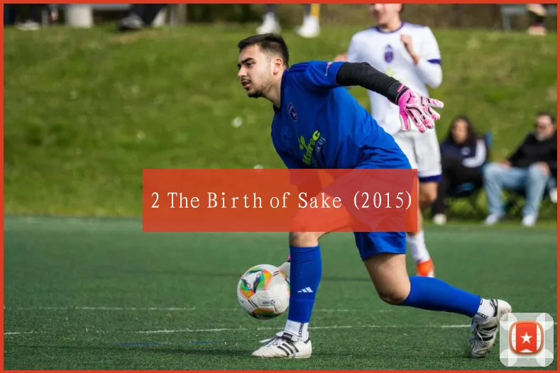 2 The Birth of Sake (2015)